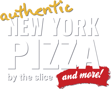 Authentic New York pizza by the slice and more!